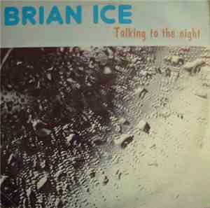 Brian Ice - Talking To The Night