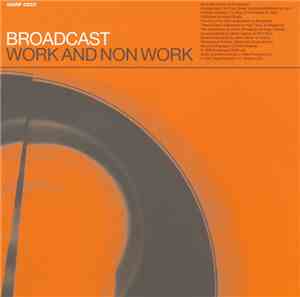 Broadcast - Work And Non Work