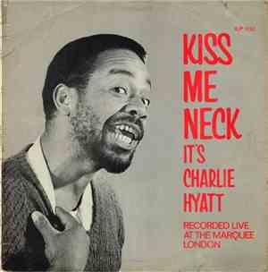 Charles Hyatt - Kiss Me Neck  It's  Charles Hyatt