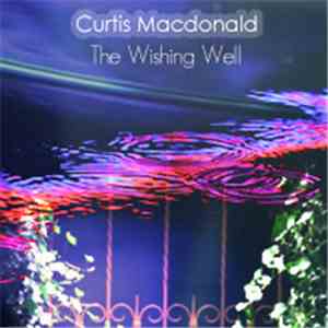 Curtis Macdonald - The Wishing Well