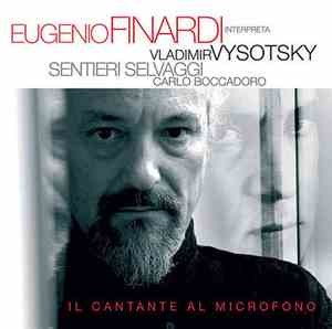 Eugenio Finardi, Sentieri Selvaggi, Carlo Boccadoro - Interpreta Vysotsky.  Il Cantante Al Microfono