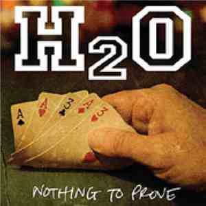 H2O  - Nothing To Prove