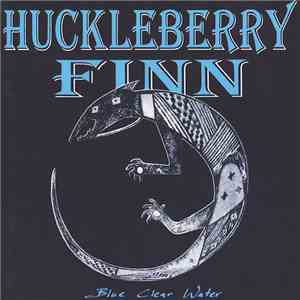 Huck Finn - Blue Clear Water