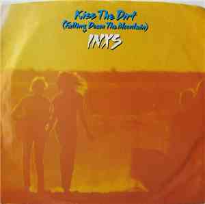 INXS - Kiss The Dirt (Falling Down The Mountain)