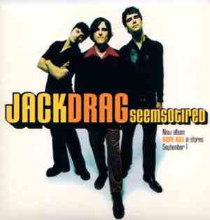 Jack Drag - Seem So Tired