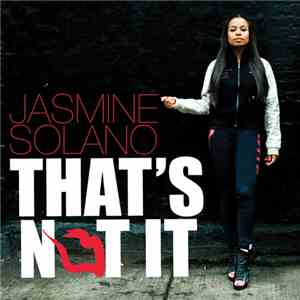Jasmine Solano - That's Not It