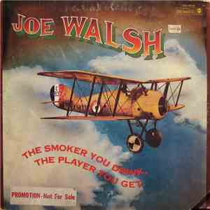 Joe Walsh - The Smoker You Drink, The Player You Get