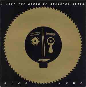 Nick Lowe - I Love The Sound Of Breaking Glass