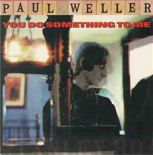 Paul Weller - You Do Something To Me