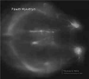 Paweł Mykietyn - Pasja Wg Św. Marka / The Passion According To St. Mark