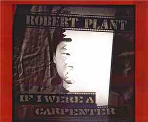 Robert Plant - If I Were A Carpenter