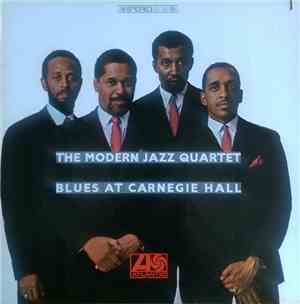The Modern Jazz Quartet - Blues At Carnegie Hall