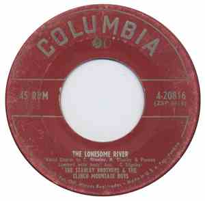 The Stanley Brothers & The Clinch Mountain Boys - The Lonesome River / I'm A Man Of Constant Sorrow