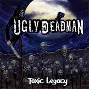 Ugly Deadman - Toxic Legacy