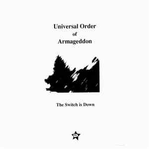 Universal Order Of Armageddon - The Switch Is Down