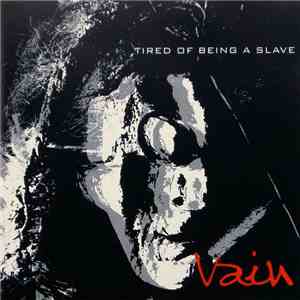 Vain  - Tired Of Being A Slave