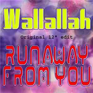Wallallah - Runaway From You