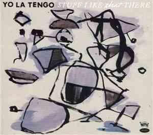 Yo La Tengo - Stuff Like That There
