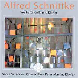 Alfred Schnittke - Sonja Schröder / Peter Martin  - Werke Für Cello Und Klavier