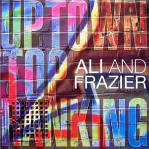 Ali & Frazier - Uptown Top Ranking