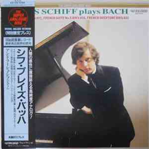 András Schiff - András Schiff Plays Bach; Italian Concerto, French Suite No. 5, French Overture