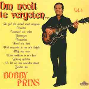 Bobby Prins - Om Nooit Te Vergeten... Vol. 4