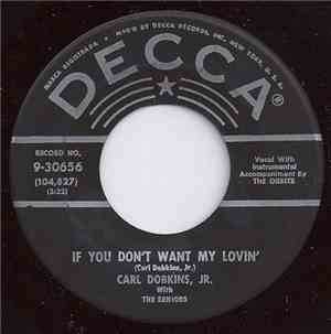 Carl Dobkins, Jr. With The Seniors - If You Don't Want My Lovin' / Love Is Everything