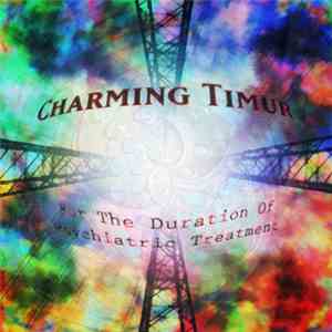 Charming Timur - For The Duration Of Psychiatric Treatment