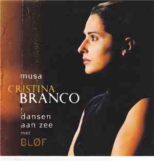 Cristina Branco / Met Bløf - Musa / Dansen Aan Zee