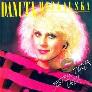 Danuta Mizgalska - Jestem Twoją Lady