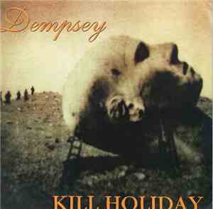 Dempsey  / Kill Holiday - Dempsey / Kill Holiday