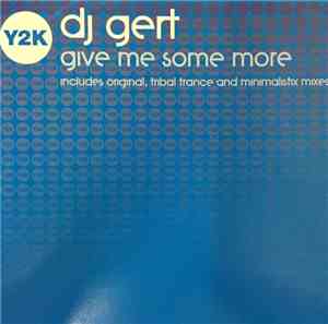 DJ Gert - Give Me Some More