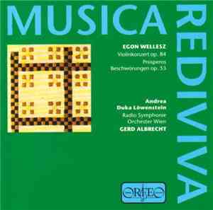 Egon Wellesz, Andrea Duka Löwenstein, Radio Symphonie Orchester Wien, Gerd Albrecht - Violinkonzert Op. 84 / Prosperos Beschwörungen Op. 53