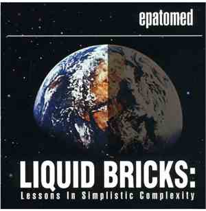 Epatomed - Liquid Bricks: Lessons In Simplistic Complexity