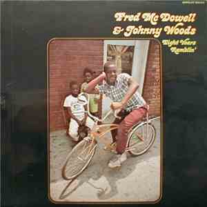 Fred McDowell & Johnny Woods - Eight Years Ramblin'