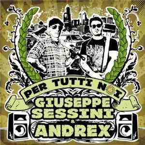 Giuseppe Sessini & Andrex  - Per Tutti Noi