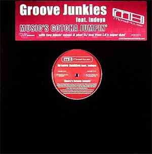 Groove Junkies Feat. Indeya - Music's Gotcha Jumpin'
