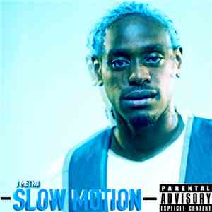 J Metro - Slow Motion