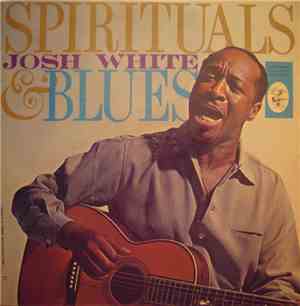 Josh White - Spirituals & Blues