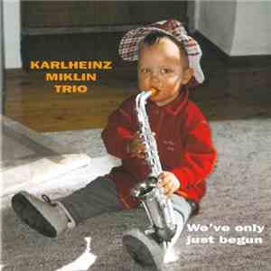 Karlheinz Miklin Trio - We've Only Just Begun