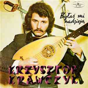 Krzysztof Krawczyk - Byłaś Mi Nadzieją