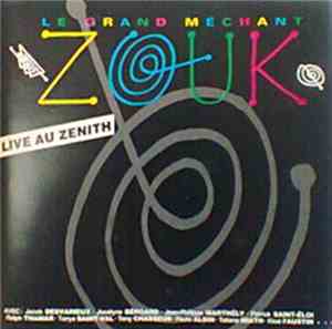 Le Grand Mechant Zouk - Live Au Zenith