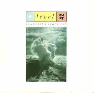 Level 42 - Something About You