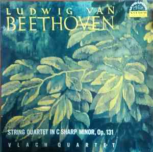 Ludwig van Beethoven, Vlach Quartet - String Quartet In C Sharp Minor Op.13 ...