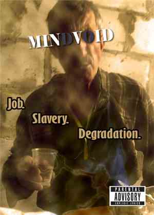 Mindvoid - Job. Slavery. Degradation