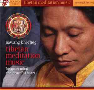 Nawang Khechog - Tibetan Meditation Music (For Quiet Mind And Peaceful Heart)