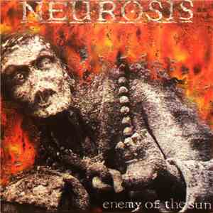 Neurosis - Enemy Of The Sun