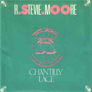 R. Stevie Moore - Chantilly Lace