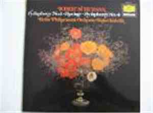 Robert Schumann - Berlin Philharmonic Orchestra, Rafael Kubelik - Symphony No.1 »Spring« · Symphony No.4