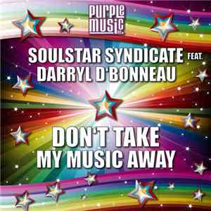 Soulstar Syndicate Feat. Darryl D'Bonneau - Don't Take My Music Away